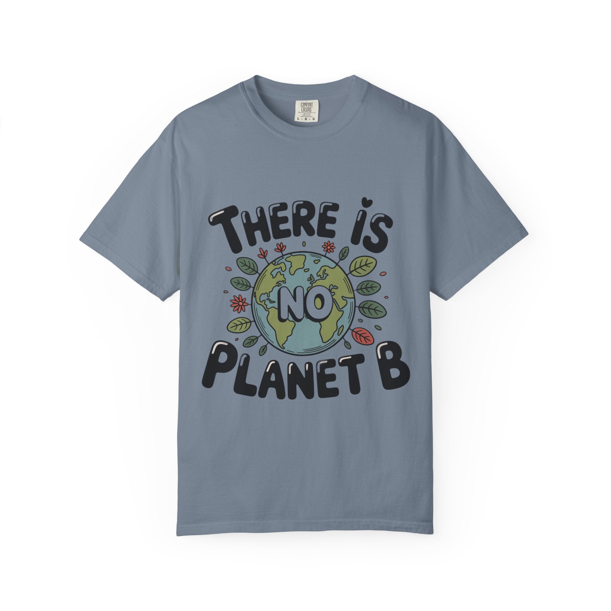 There Is No Planet B T-shirt | Environmental Earth Illustration, Eco Message shirt