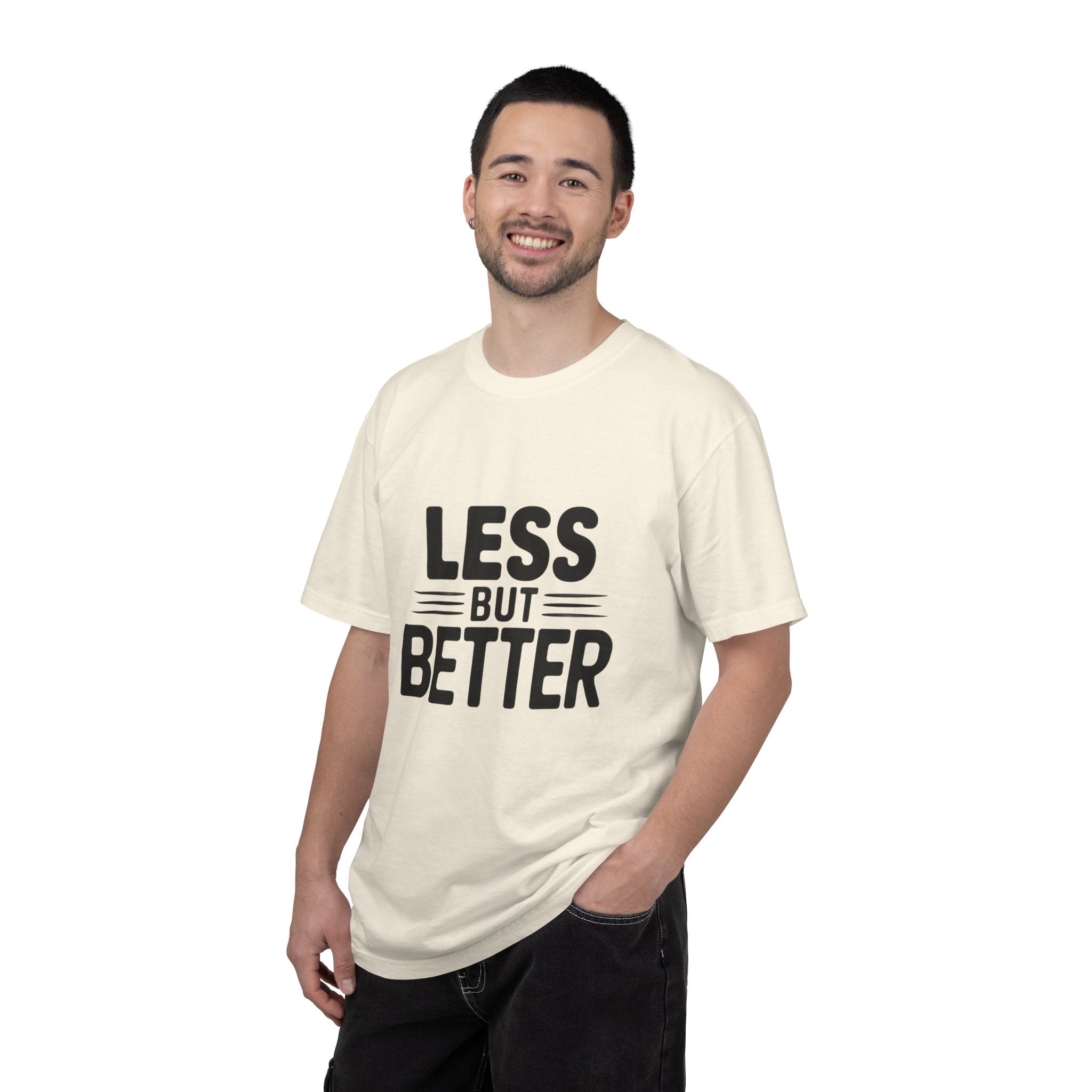 Less But Better T-shirt | Minimalist Typography Tee