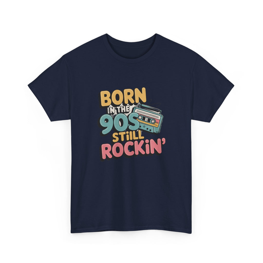 Born in the 90s T-Shirt | Retro Nostalgia Tee, Positive Quote Unisex T-Shirt, Everyday Motivation Cotton Tee