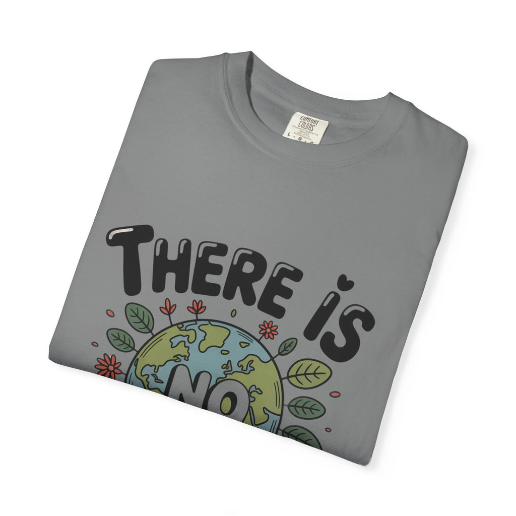 There Is No Planet B T-shirt | Environmental Earth Illustration, Eco Message shirt