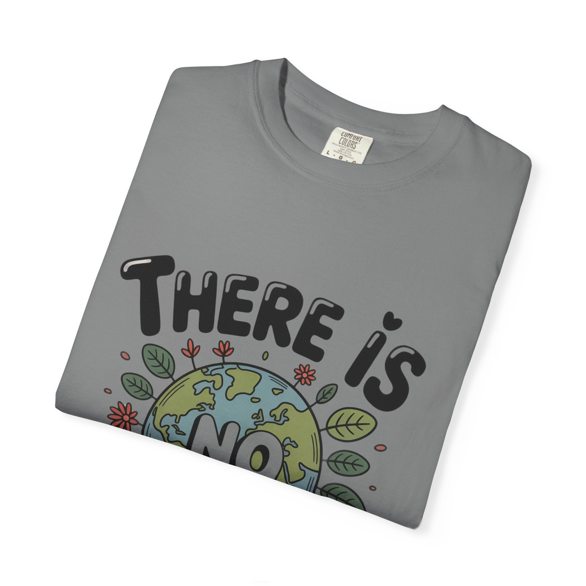 There Is No Planet B T-shirt | Environmental Earth Illustration, Eco Message shirt