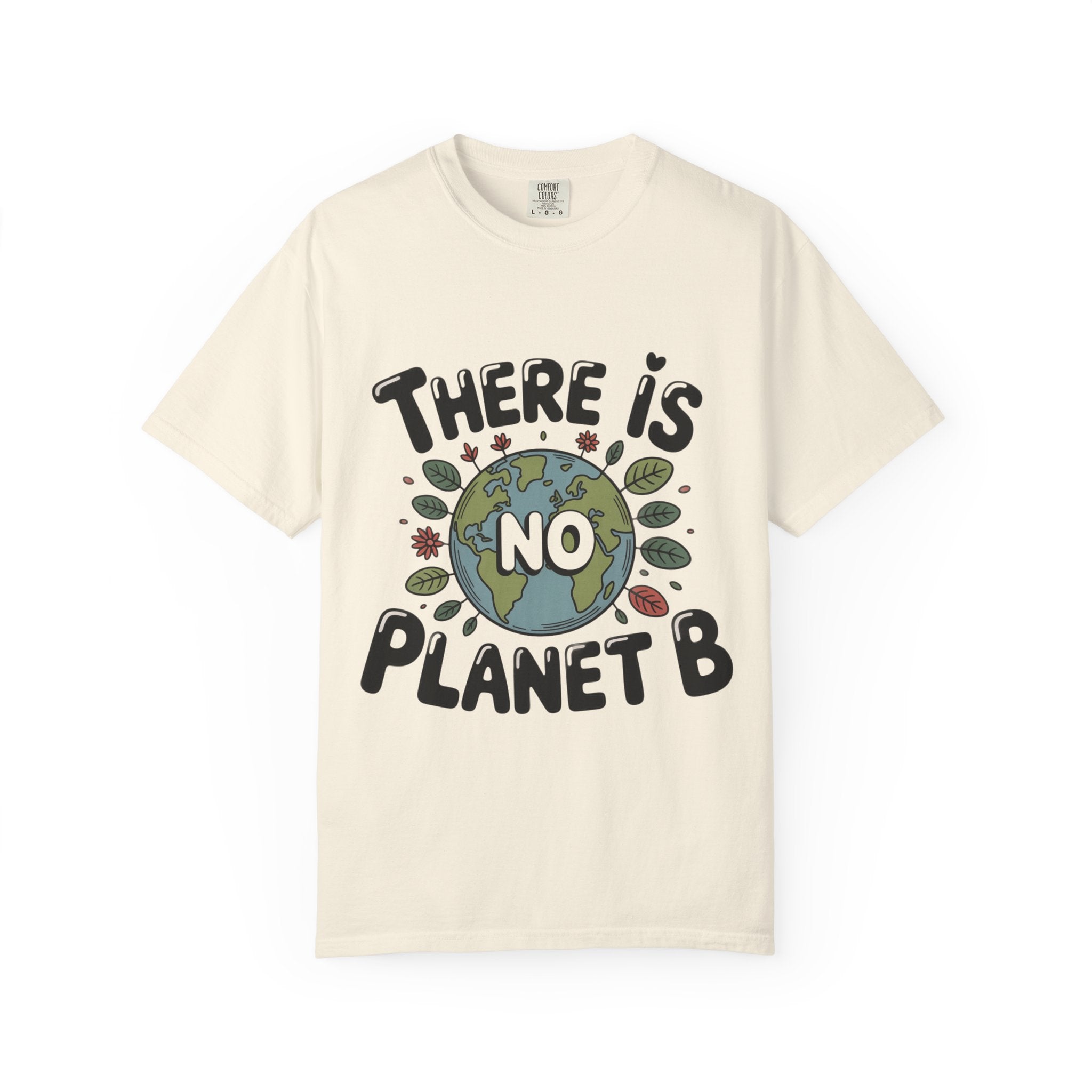 There Is No Planet B T-shirt | Environmental Earth Illustration, Eco Message shirt
