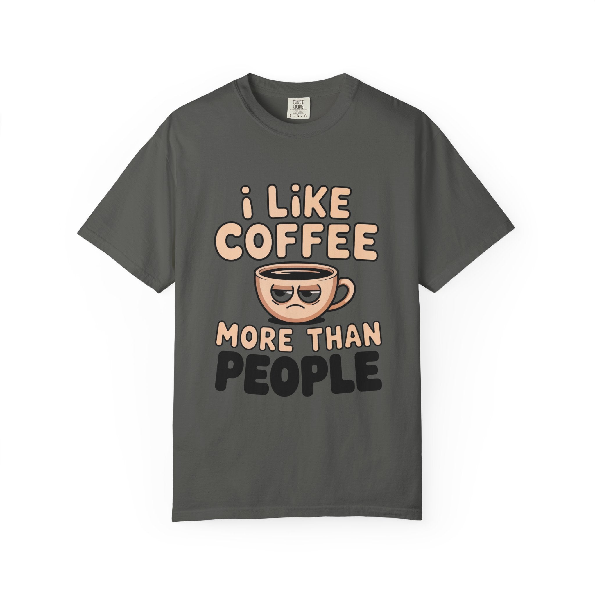I Like Coffee More Than People T-Shirt, Funny Slogan Tee Inspirational Self Love Shirt Motivational Graphic Tee