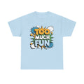 Too Much Fun Tee | Retro Comic Text Graphic T-Shirt