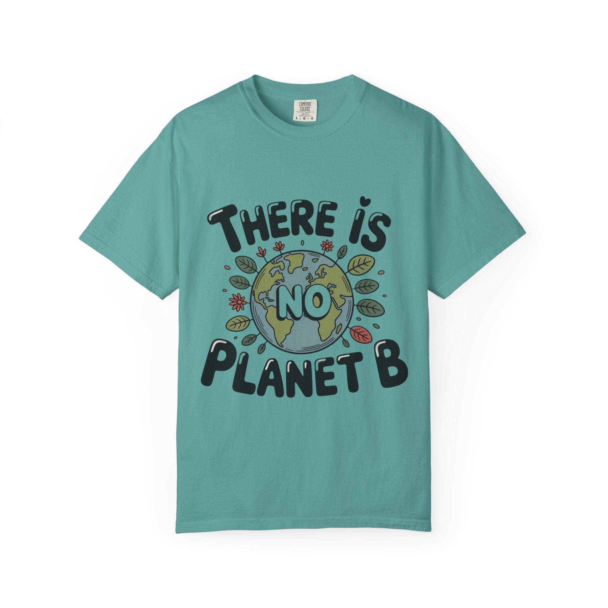 There Is No Planet B T-shirt | Environmental Earth Illustration, Eco Message shirt