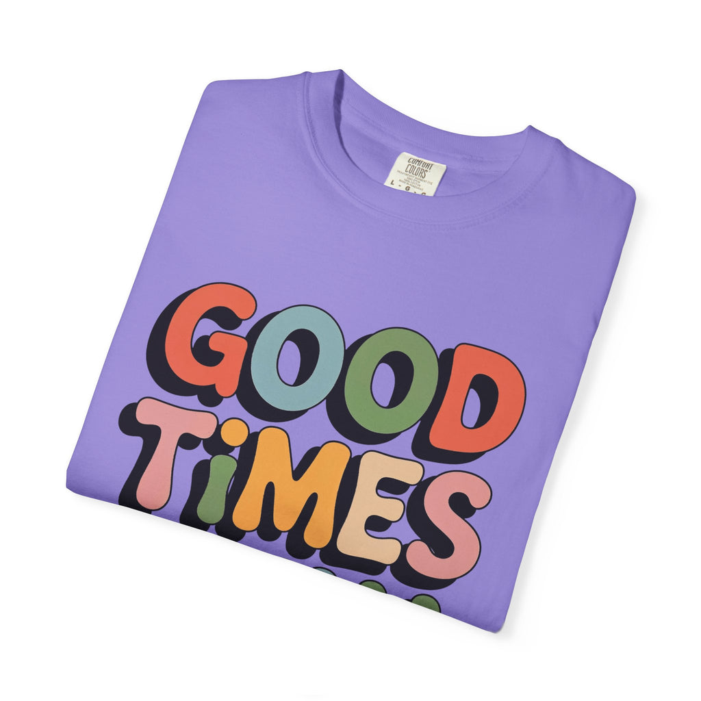 Good Times Only T-Shirt | Retro Bubble Letter Graphic, Colorful Positive Slogan