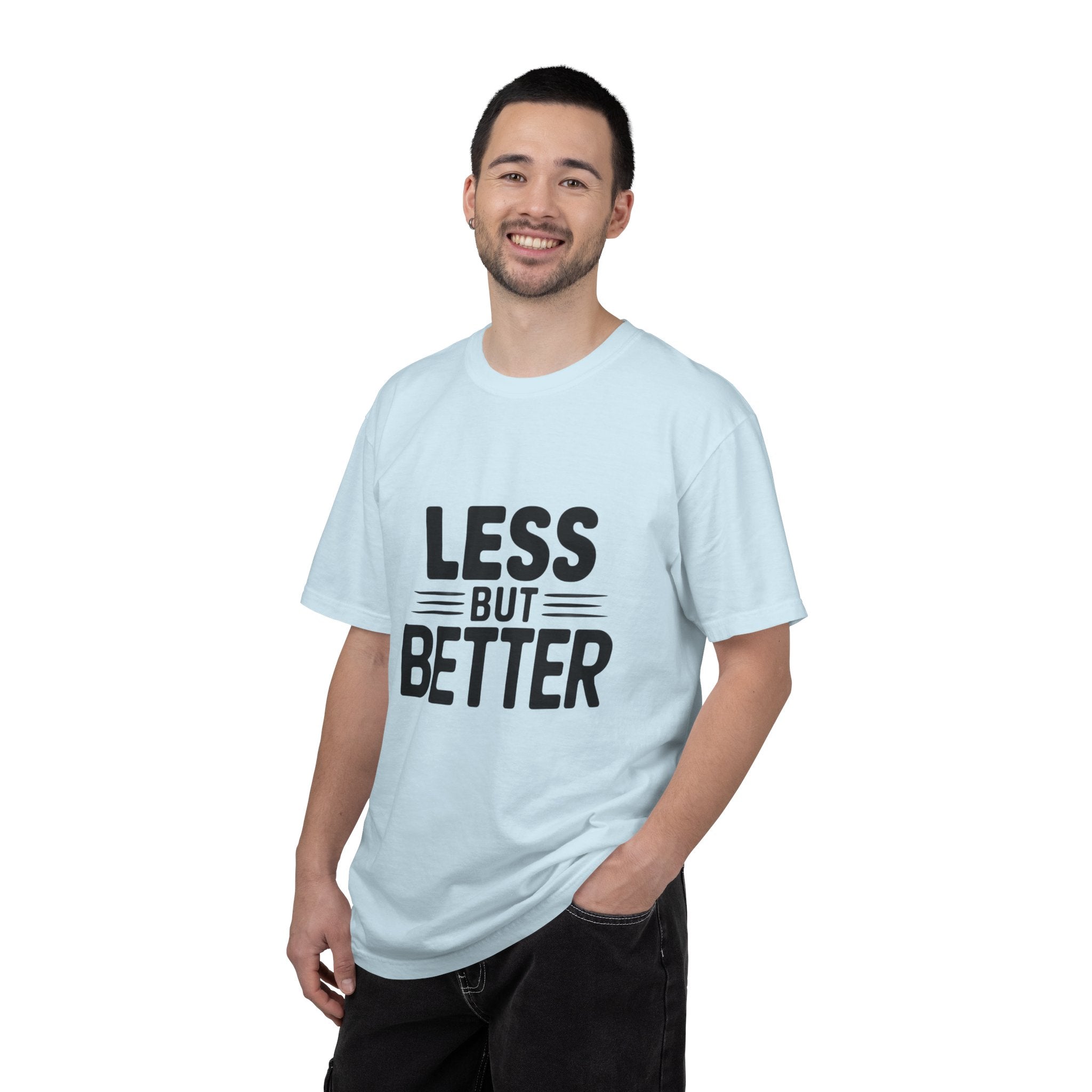 Less But Better T-shirt | Minimalist Typography Tee