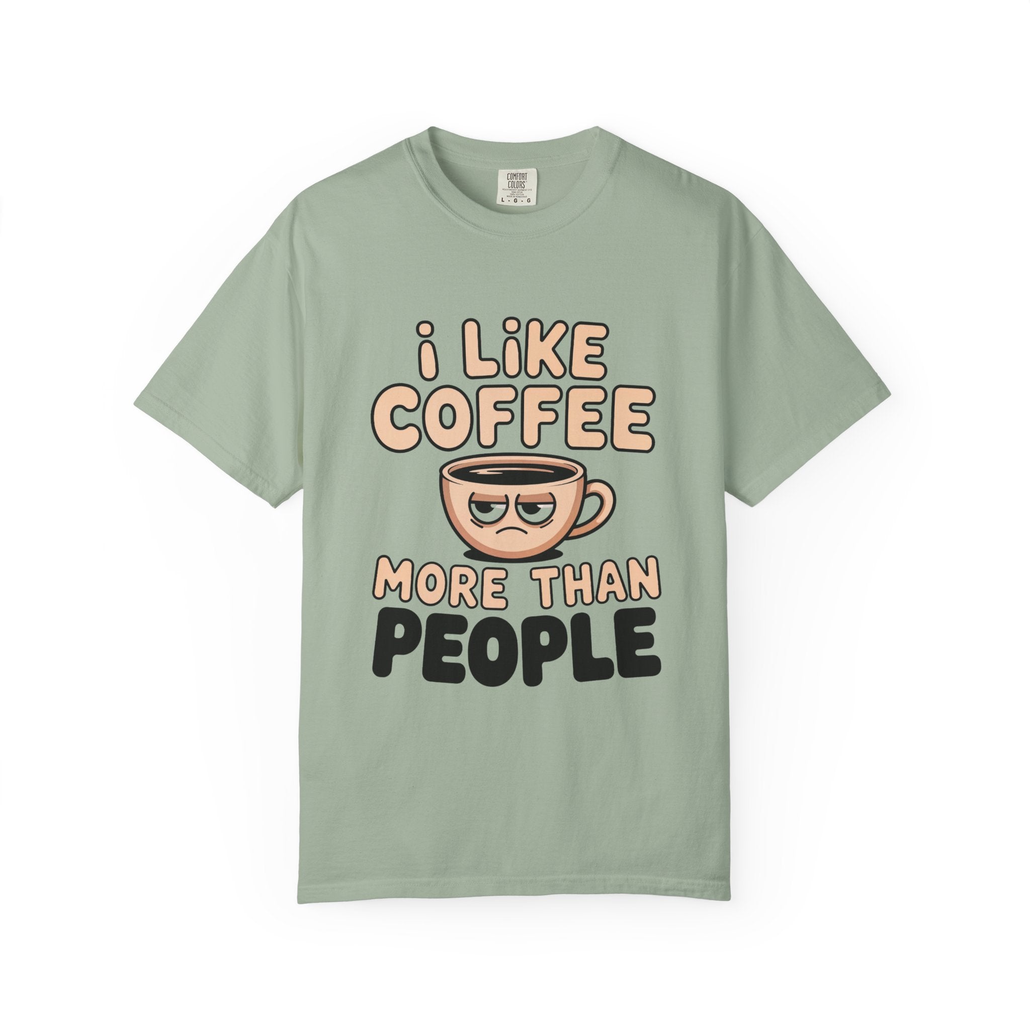 I Like Coffee More Than People T-Shirt, Funny Slogan Tee Inspirational Self Love Shirt Motivational Graphic Tee
