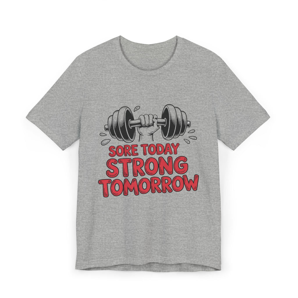 Sore Today Strong Tomorrow T-Shirt | Dumbbell Fitness Workout Tee