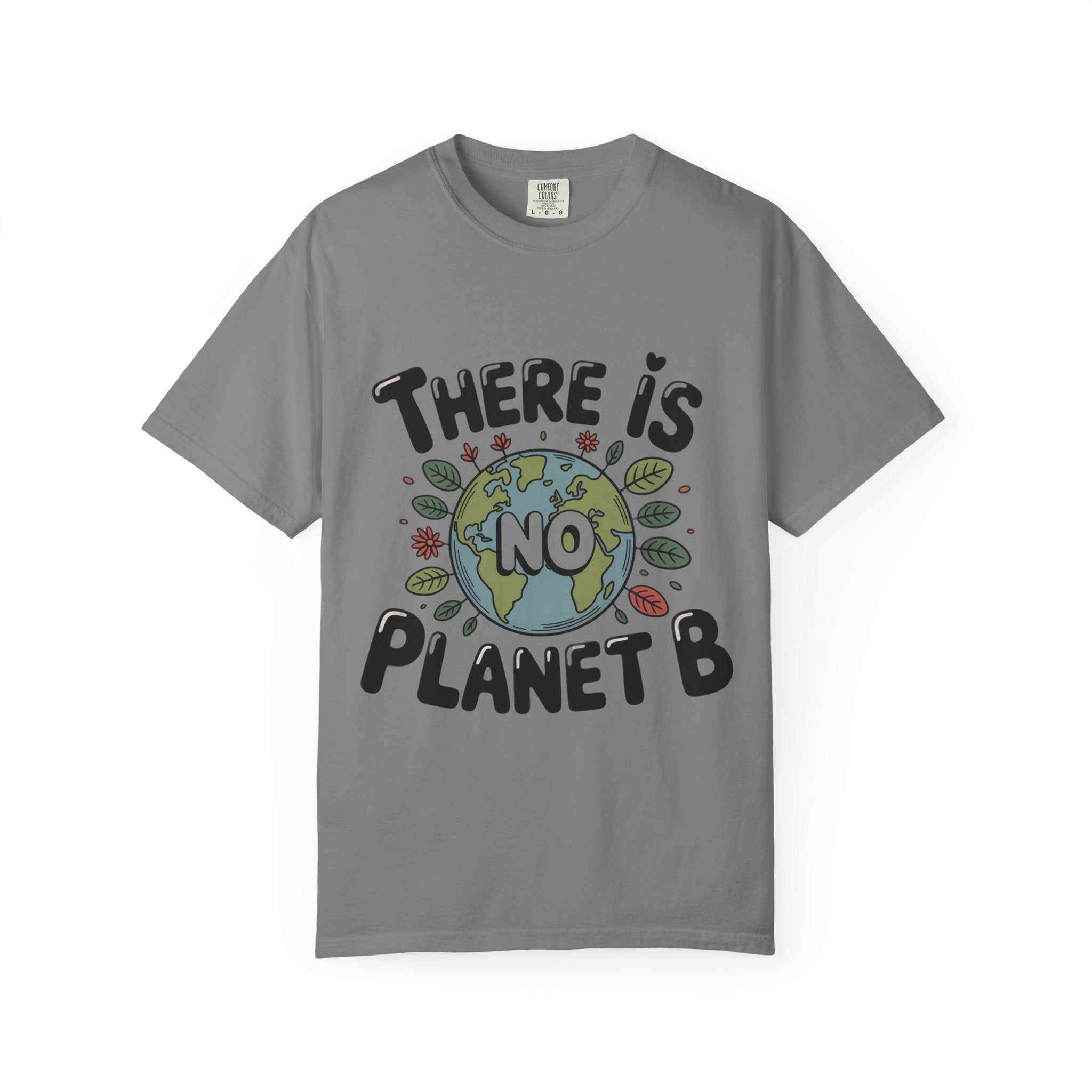 There Is No Planet B T-shirt | Environmental Earth Illustration, Eco Message shirt