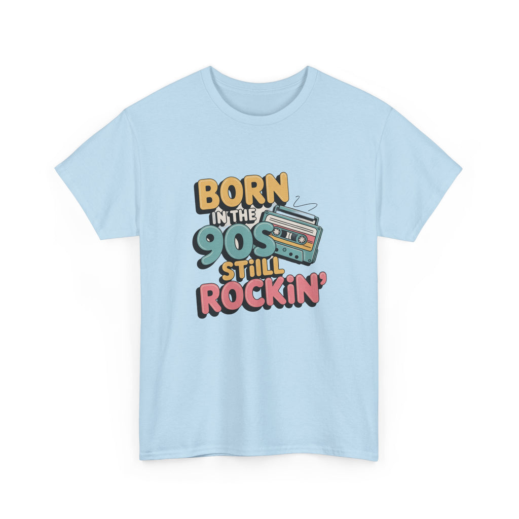 Born in the 90s T-Shirt | Retro Nostalgia Tee, Positive Quote Unisex T-Shirt, Everyday Motivation Cotton Tee