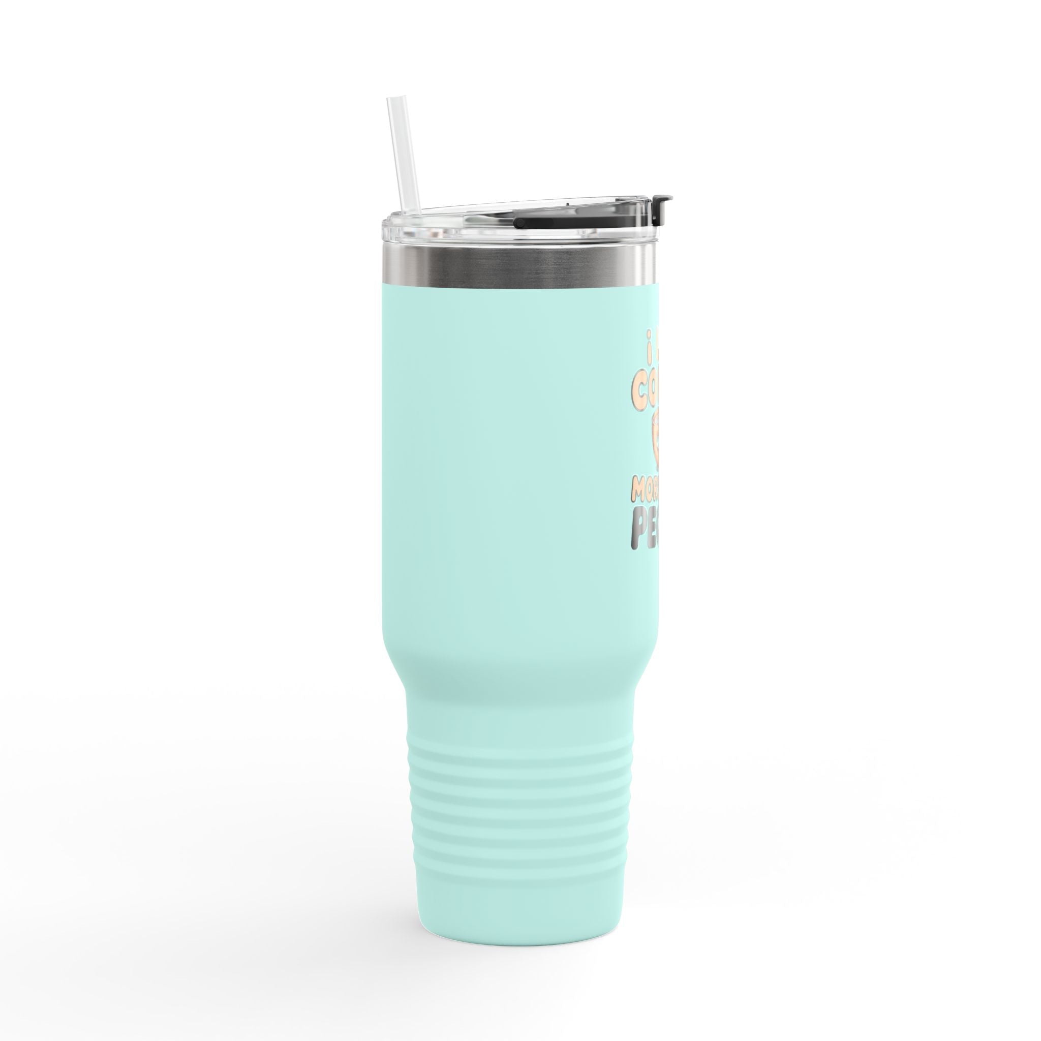 I Like Coffee More Than People Travel Mug | 40oz Insulated Tumbler