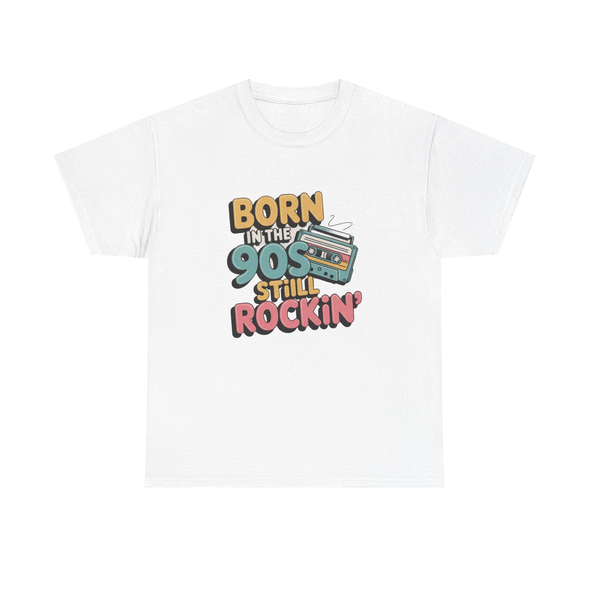 Born in the 90s T-Shirt | Retro Nostalgia Tee, Positive Quote Unisex T-Shirt, Everyday Motivation Cotton Tee