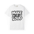 Make It Loud T-shirt | Bold Bubble Letter Graphic, Black White Design