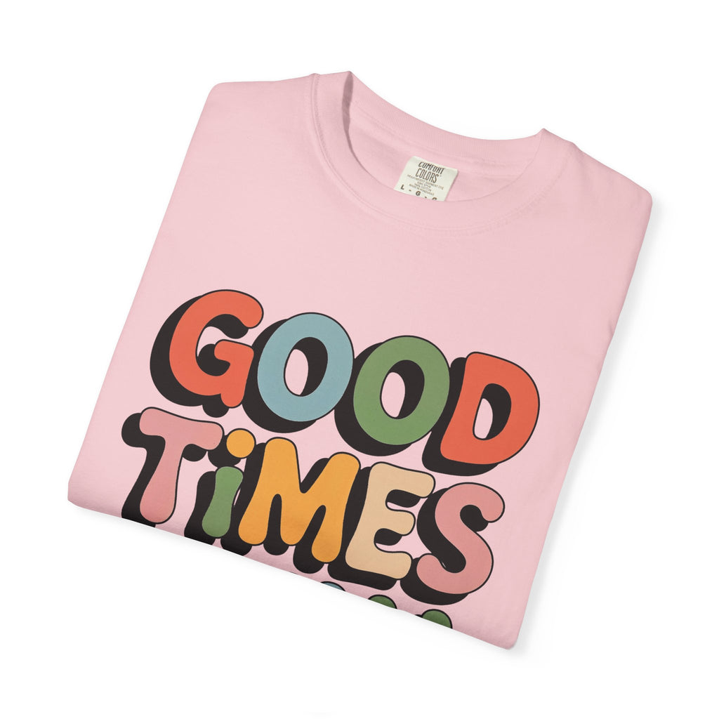 Good Times Only T-Shirt | Retro Bubble Letter Graphic, Colorful Positive Slogan