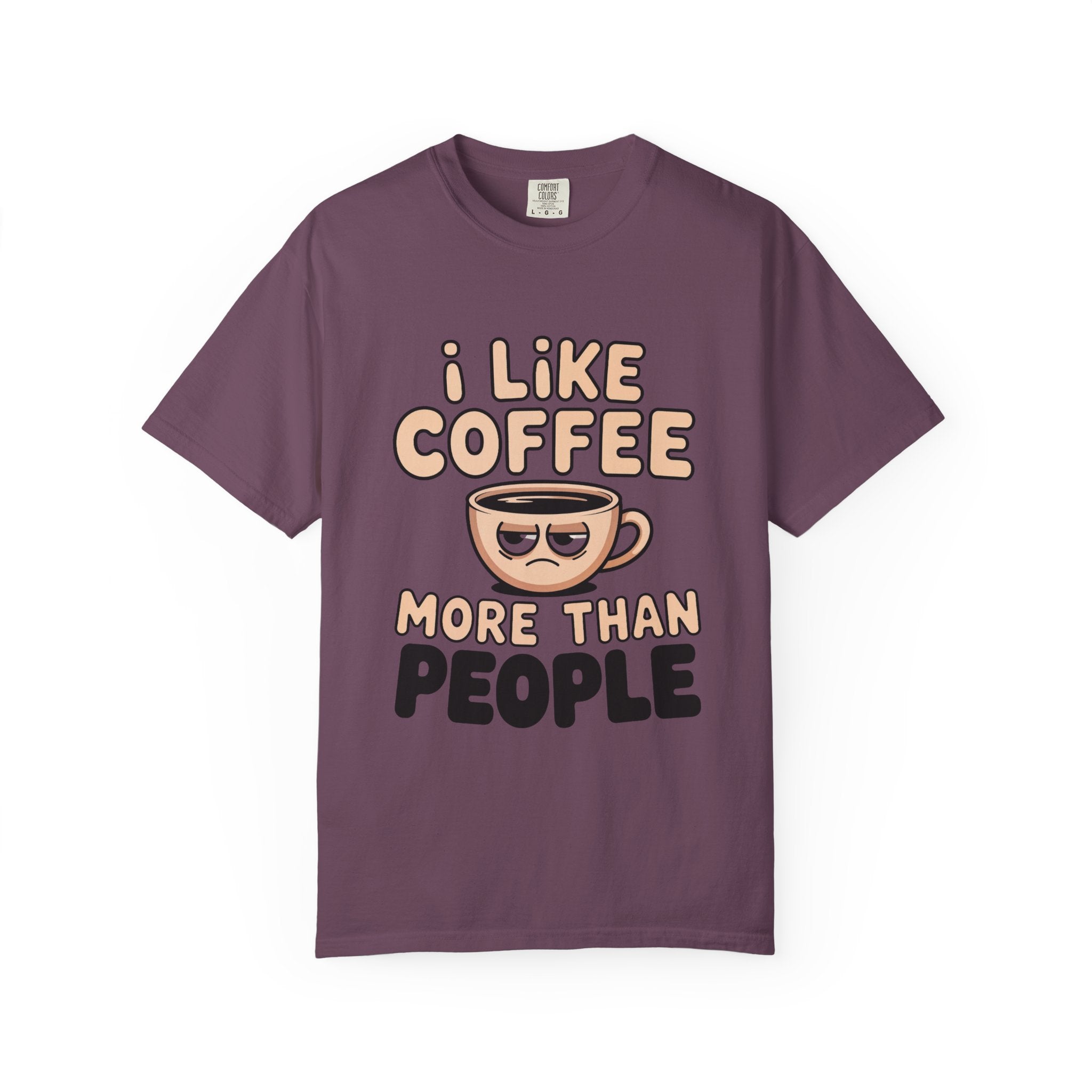I Like Coffee More Than People T-Shirt, Funny Slogan Tee Inspirational Self Love Shirt Motivational Graphic Tee