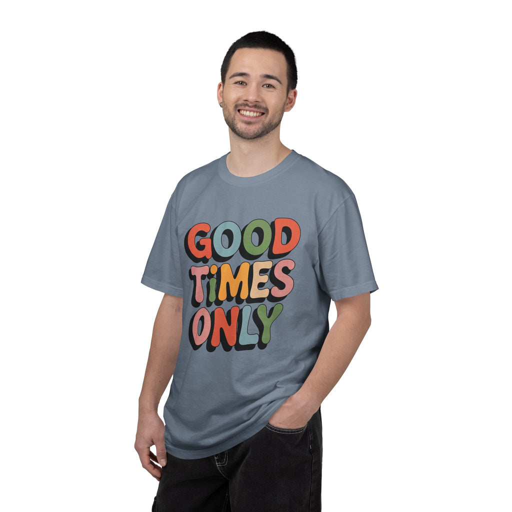 Good Times Only T-Shirt | Retro Bubble Letter Graphic, Colorful Positive Slogan