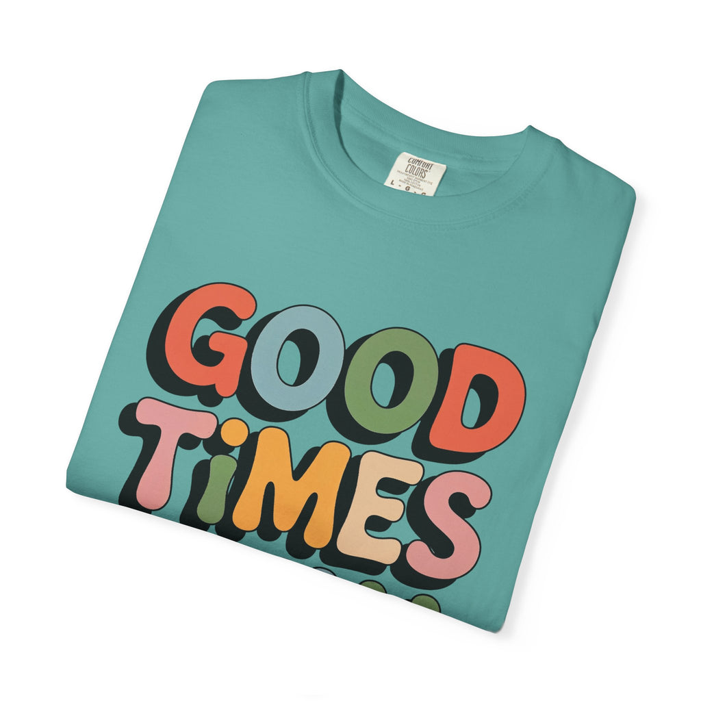 Good Times Only T-Shirt | Retro Bubble Letter Graphic, Colorful Positive Slogan
