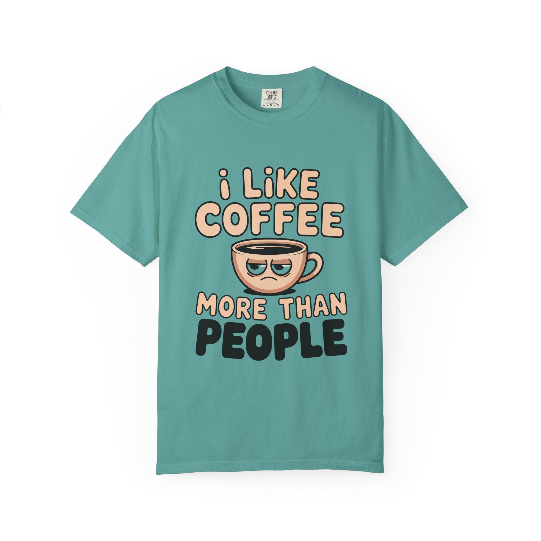 I Like Coffee More Than People T-Shirt, Funny Slogan Tee Inspirational Self Love Shirt Motivational Graphic Tee