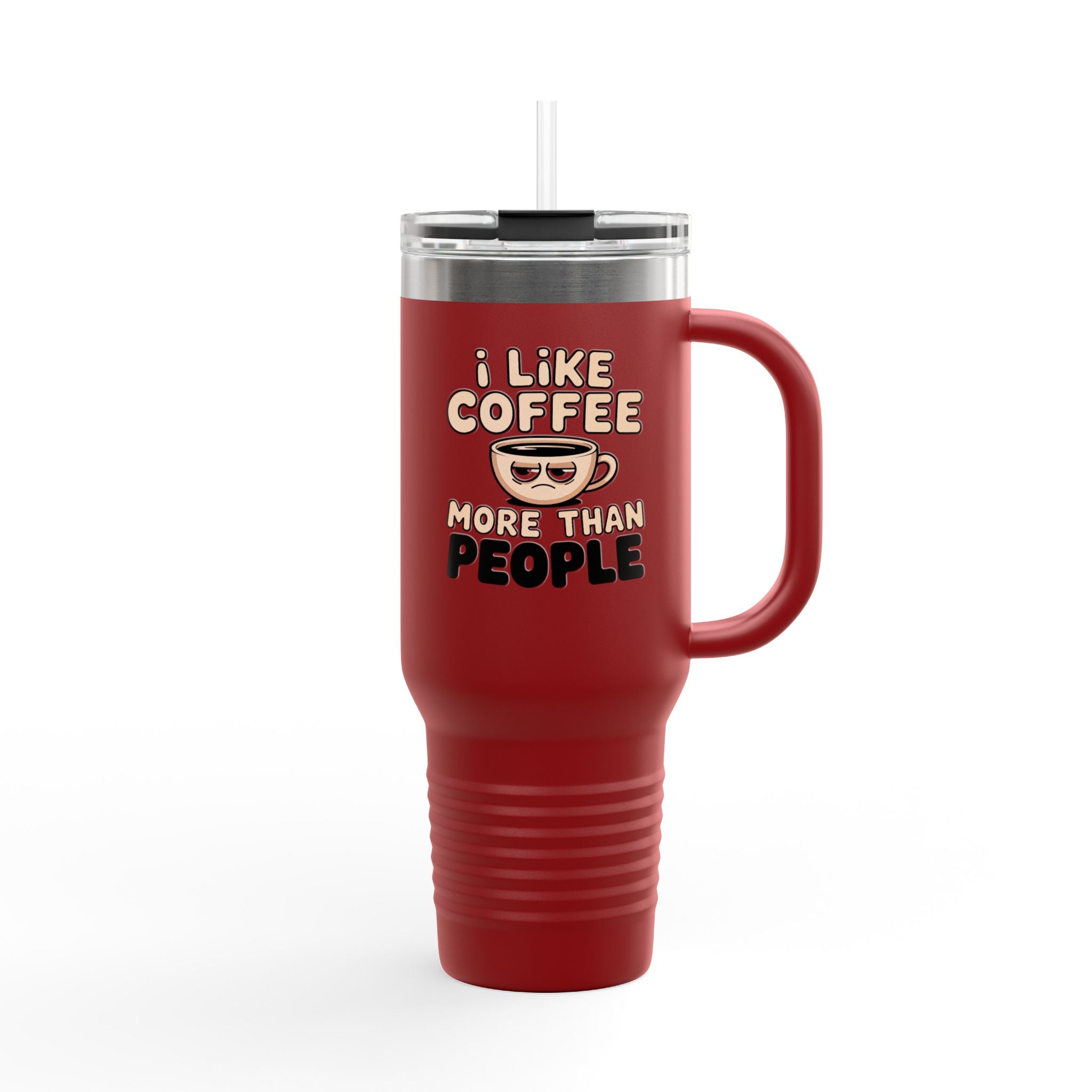 I Like Coffee More Than People Travel Mug | 40oz Insulated Tumbler
