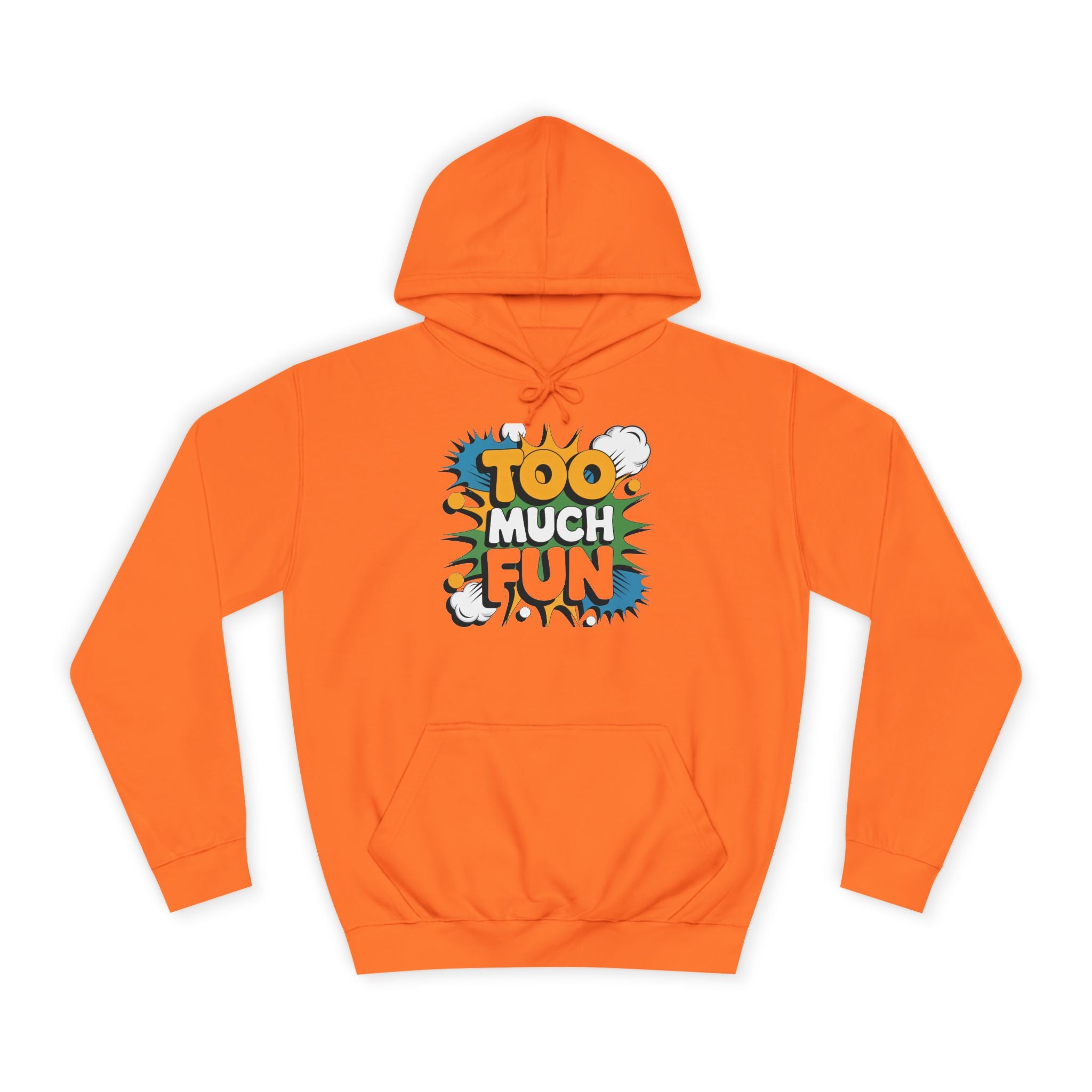 Too Much Fun Hoodie, Playful Graphic Pullover for College Students