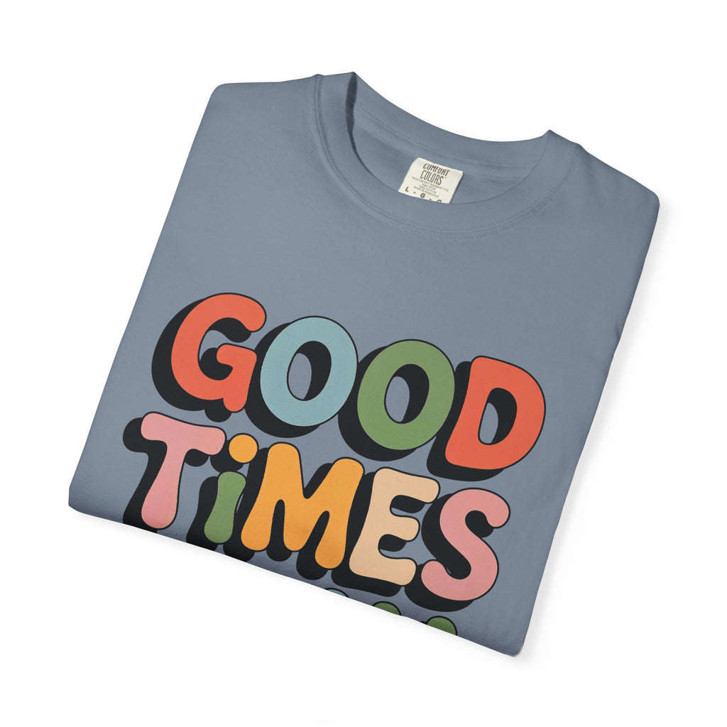 Good Times Only T-Shirt | Retro Bubble Letter Graphic, Colorful Positive Slogan