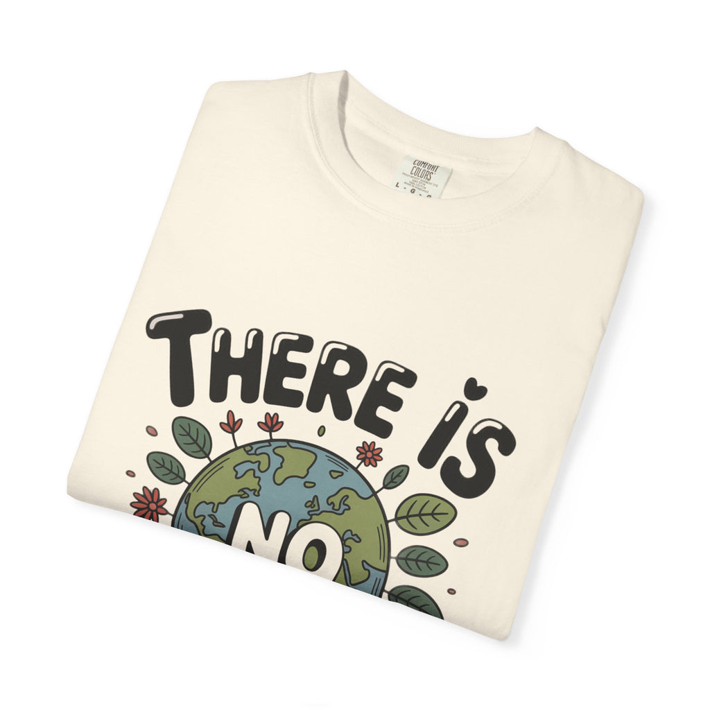 There Is No Planet B T-shirt | Environmental Earth Illustration, Eco Message shirt
