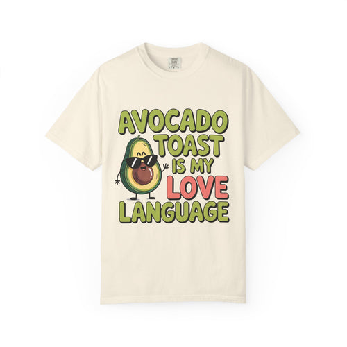 Avocado Toast Is My Love Language T-Shirt | Avocado Graphic Tee