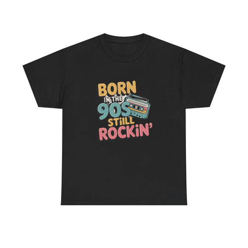 Born in the 90s T-Shirt | Retro Nostalgia Tee, Positive Quote Unisex T-Shirt, Everyday Motivation Cotton Tee