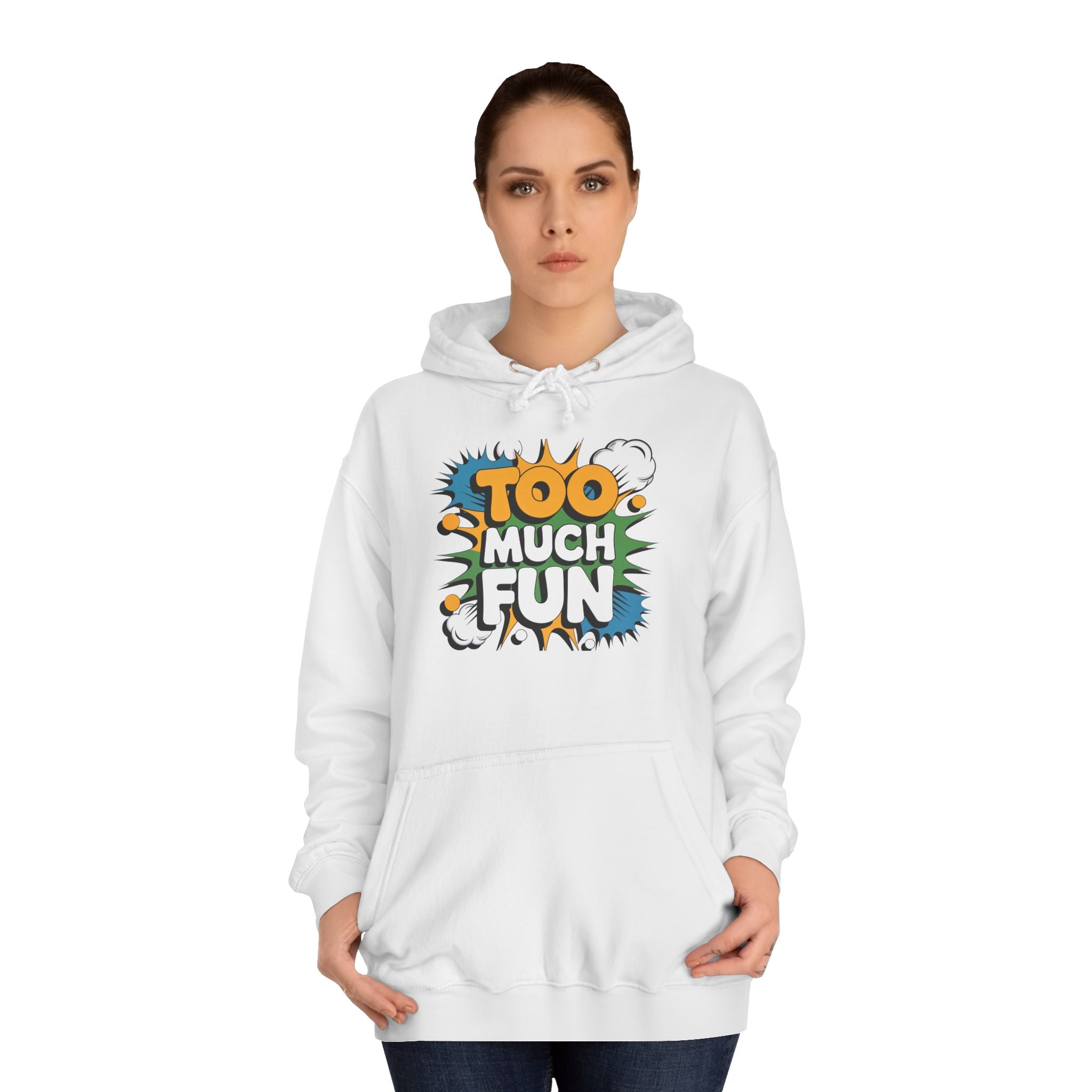 Too Much Fun Hoodie, Playful Graphic Pullover for College Students