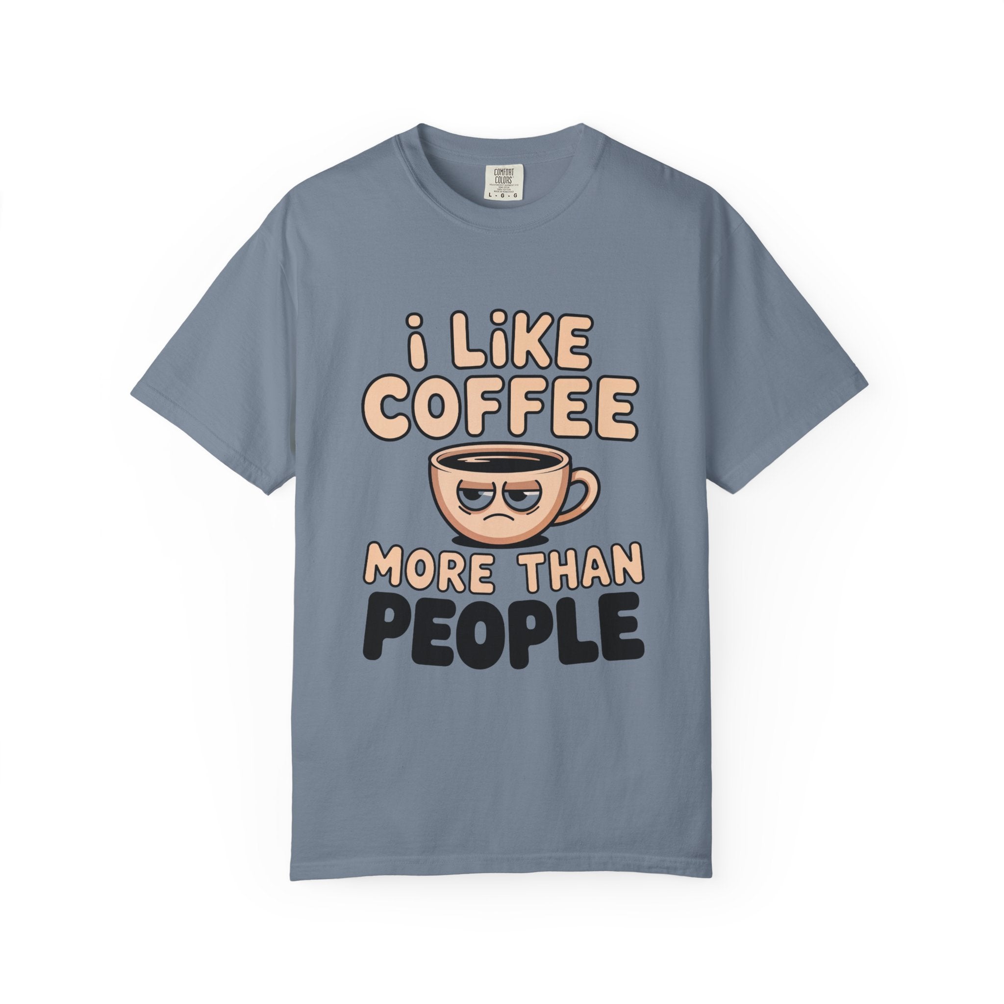 I Like Coffee More Than People T-Shirt, Funny Slogan Tee Inspirational Self Love Shirt Motivational Graphic Tee