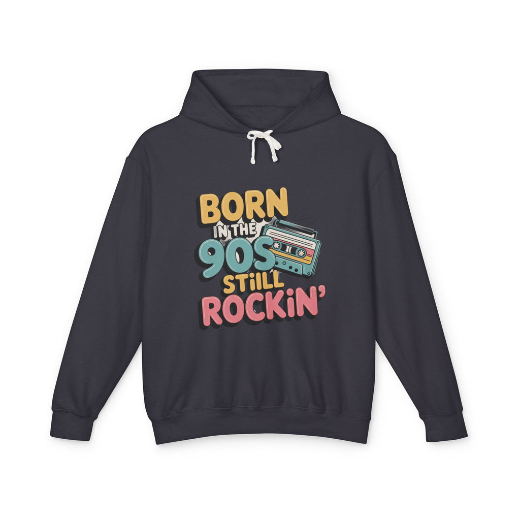 Born in the 90s Still Rockin' Hoodie | Retro Cassette 90s Nostalgia