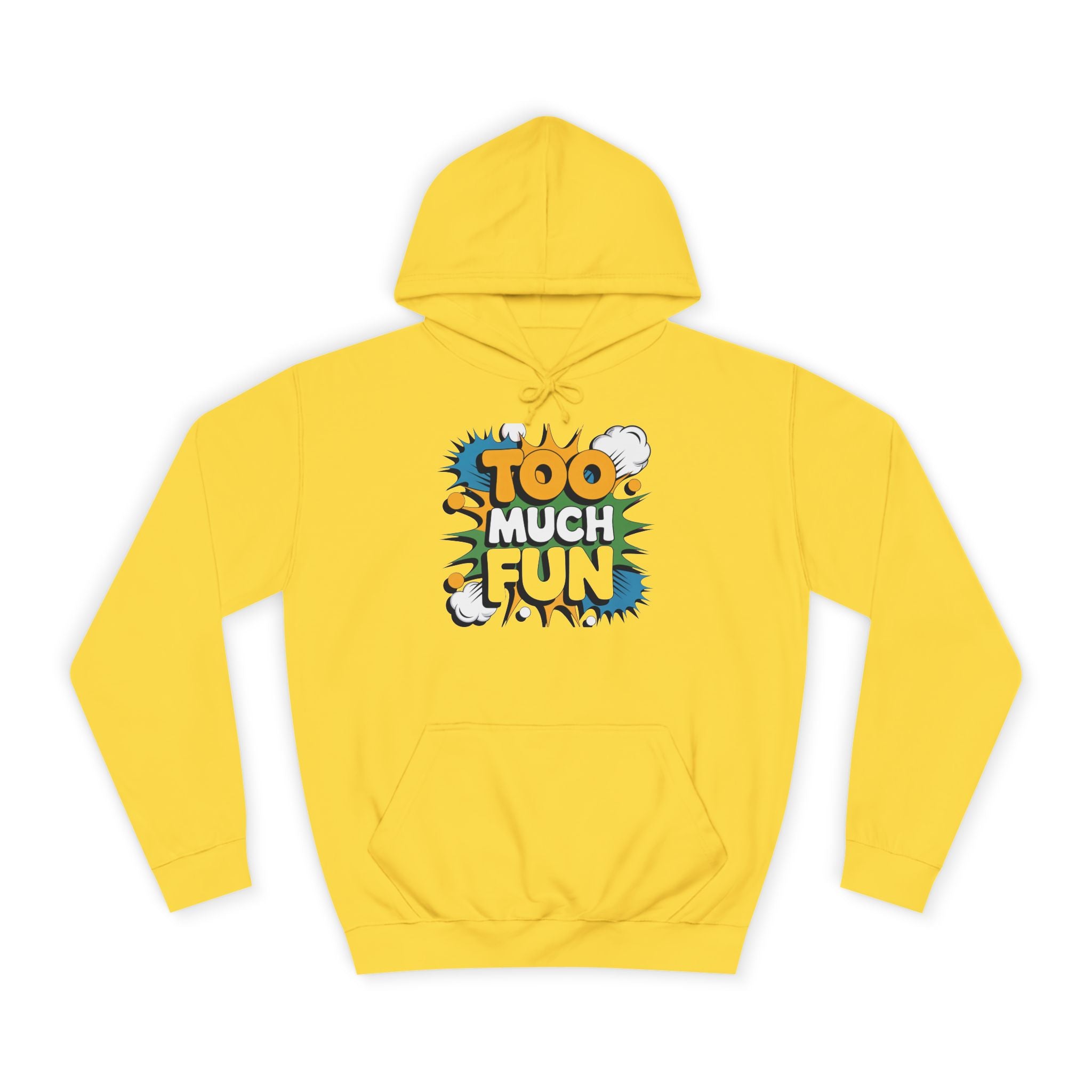 Too Much Fun Hoodie, Playful Graphic Pullover for College Students