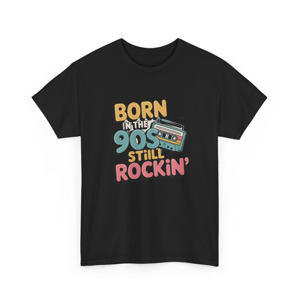 Born in the 90s T-Shirt | Retro Nostalgia Tee, Positive Quote Unisex T-Shirt, Everyday Motivation Cotton Tee