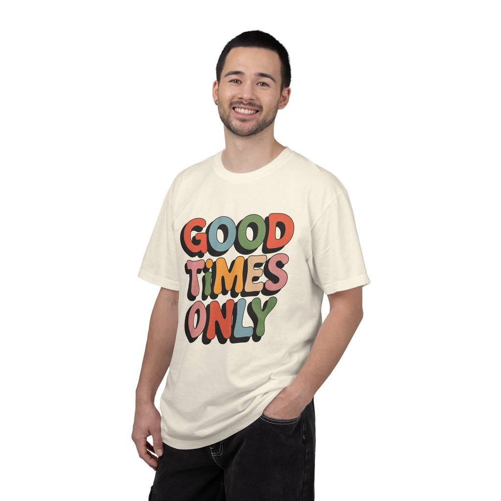 Good Times Only T-Shirt | Retro Bubble Letter Graphic, Colorful Positive Slogan